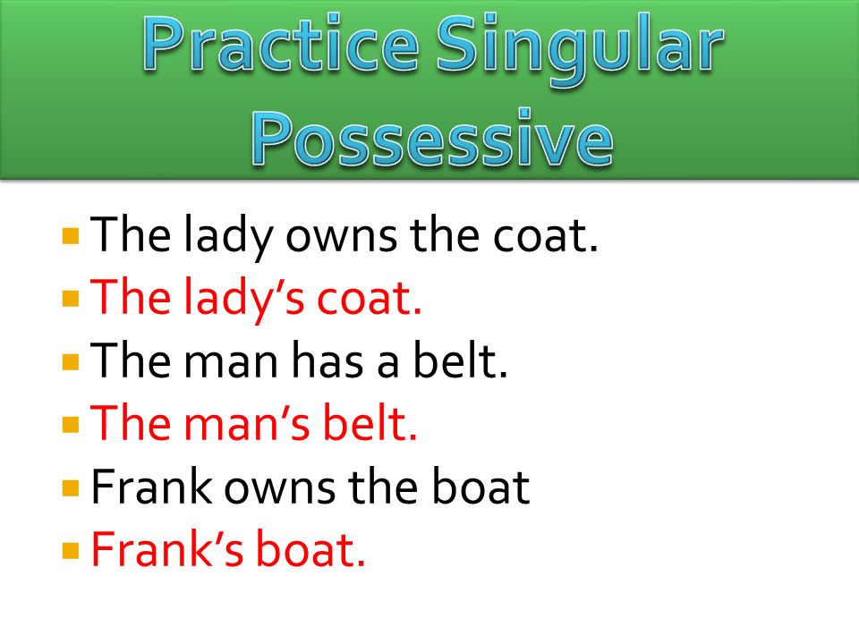 Practice Singular Possessive