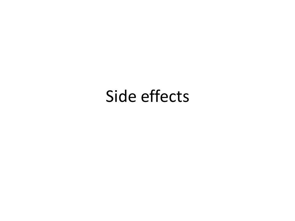 Side effects