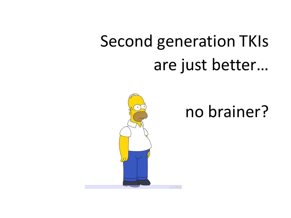 Second generation TKIs are just better… … no brainer