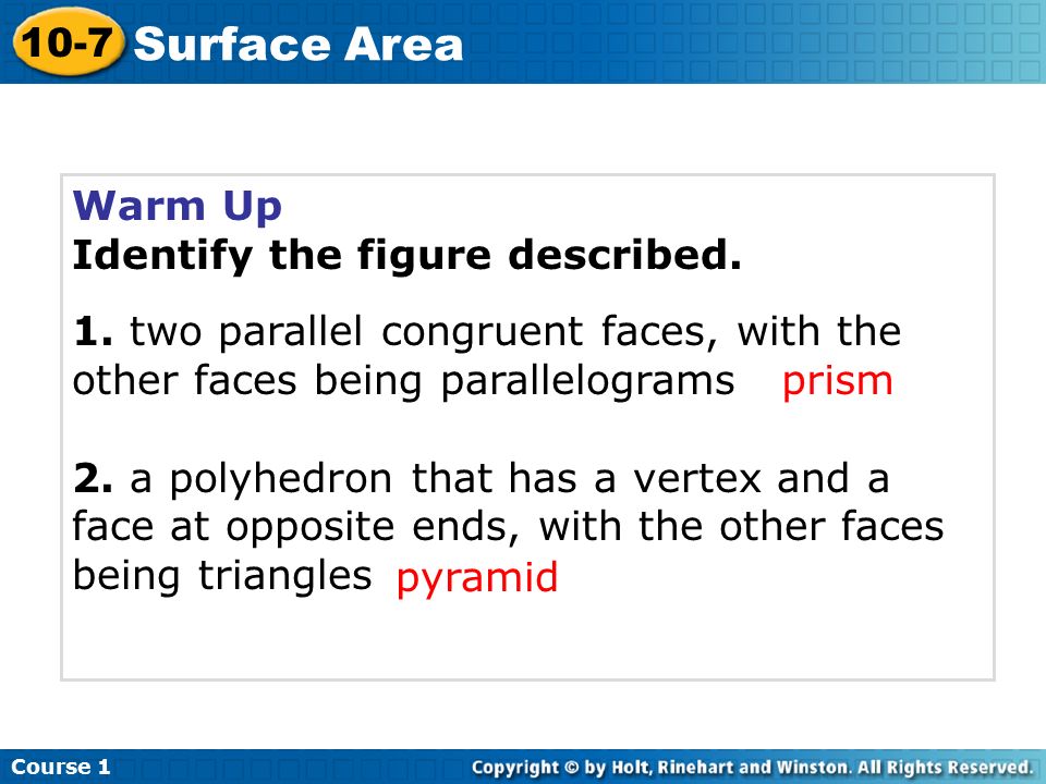 Surface Area 10-7 Warm Up Identify the figure described.