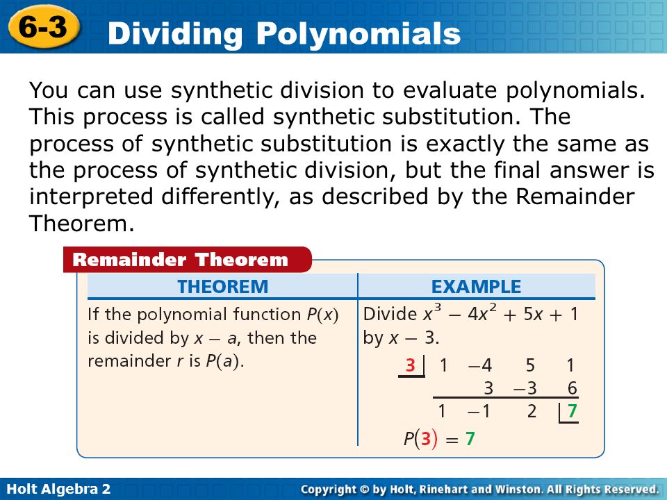 You can use synthetic division to evaluate polynomials