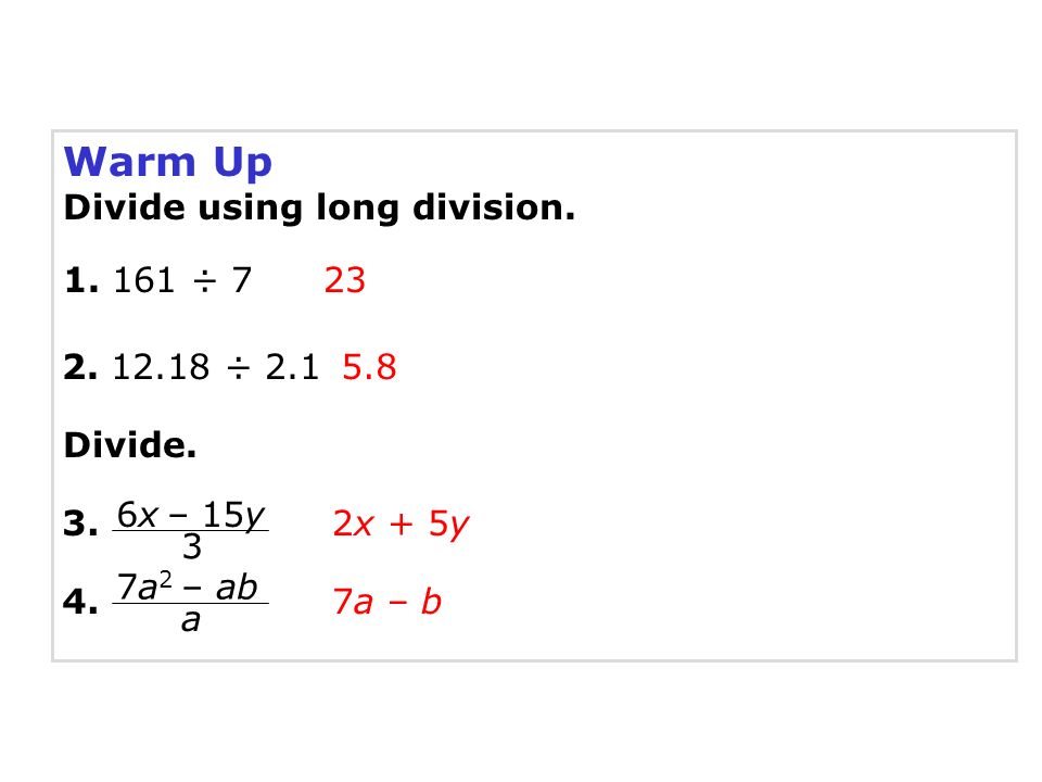 Warm Up Divide using long division ÷ ÷