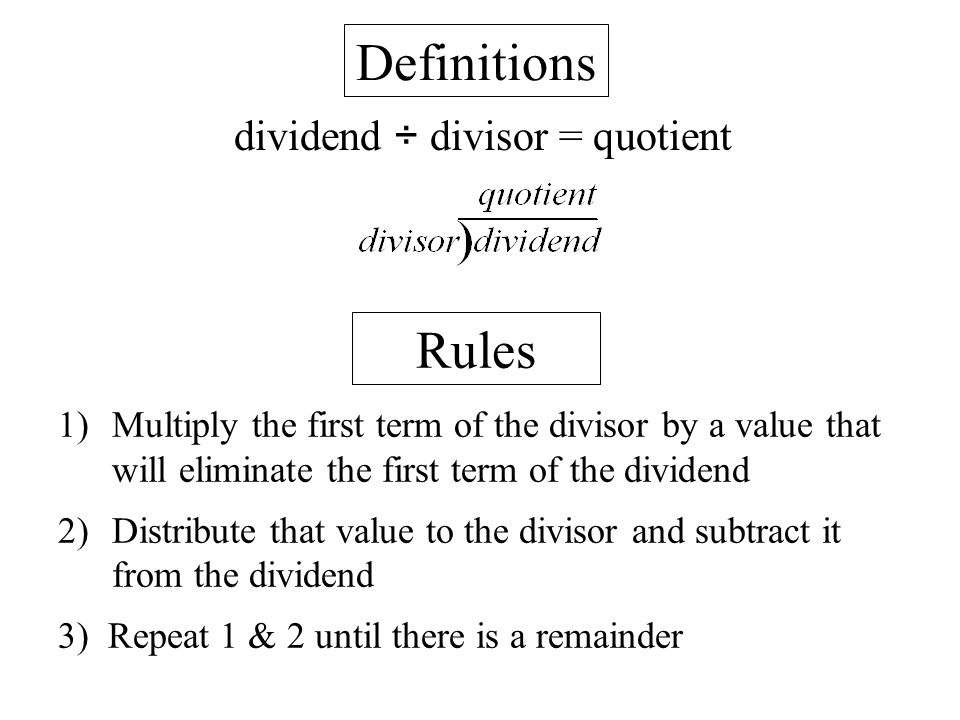 Definitions Rules dividend ÷ divisor = quotient
