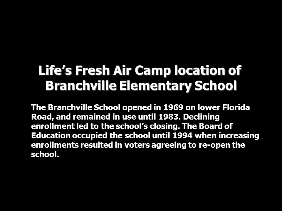 Life’s Fresh Air Camp location of Branchville Elementary School