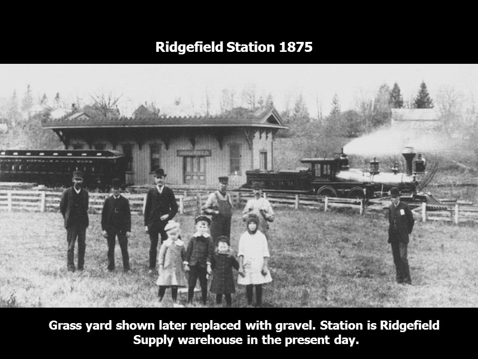 Ridgefield Station 1875 Grass yard shown later replaced with gravel.