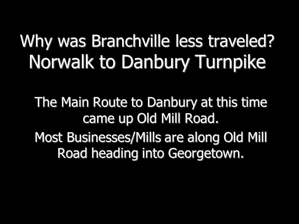 Why was Branchville less traveled Norwalk to Danbury Turnpike