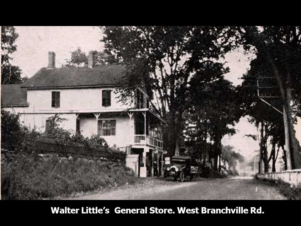 Walter Little’s General Store. West Branchville Rd.
