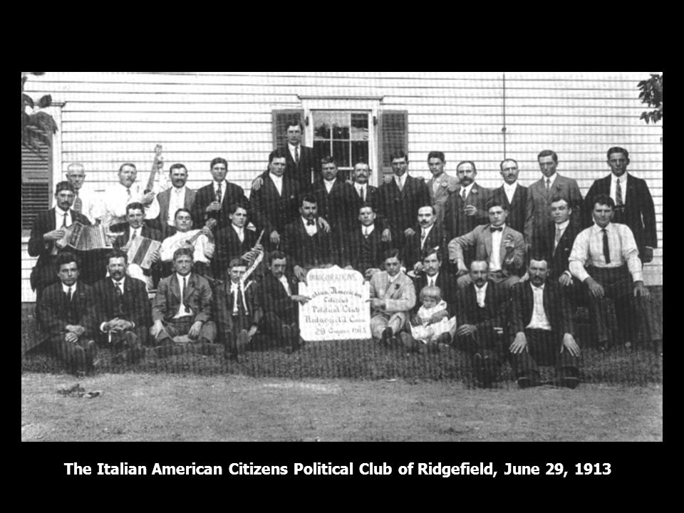 The Italian American Citizens Political Club of Ridgefield, June 29, 1913