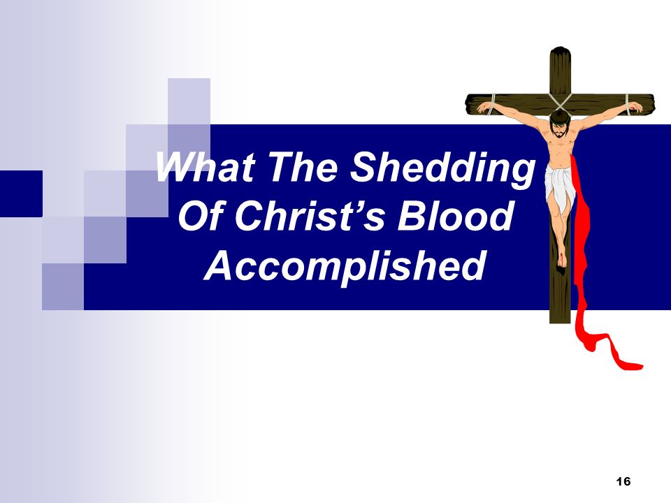 What The Shedding Of Christ’s Blood Accomplished