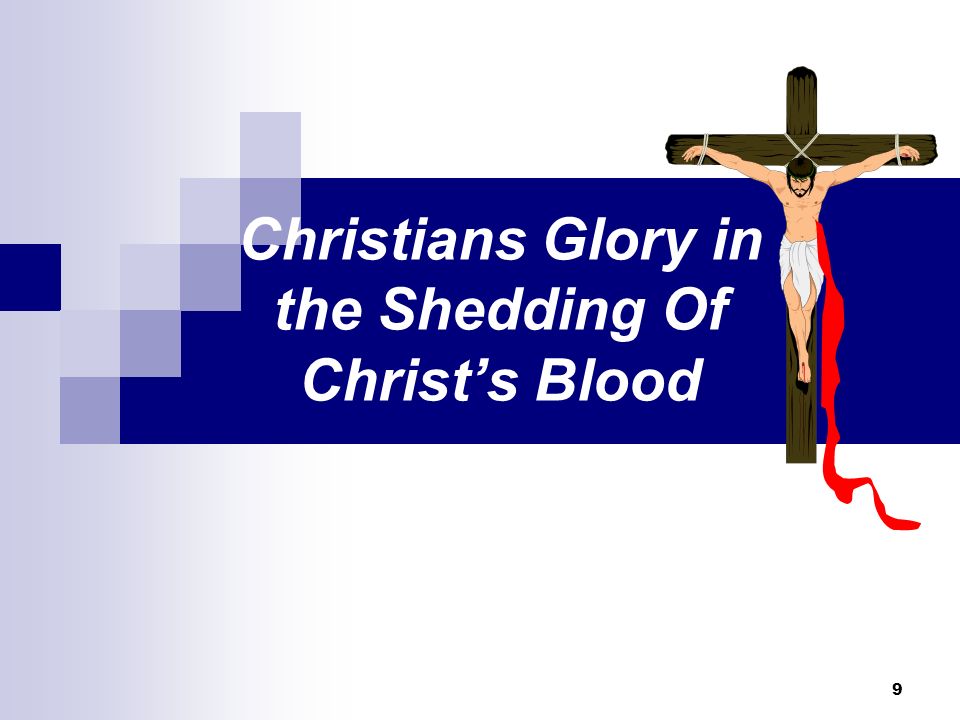 Christians Glory in the Shedding Of Christ’s Blood