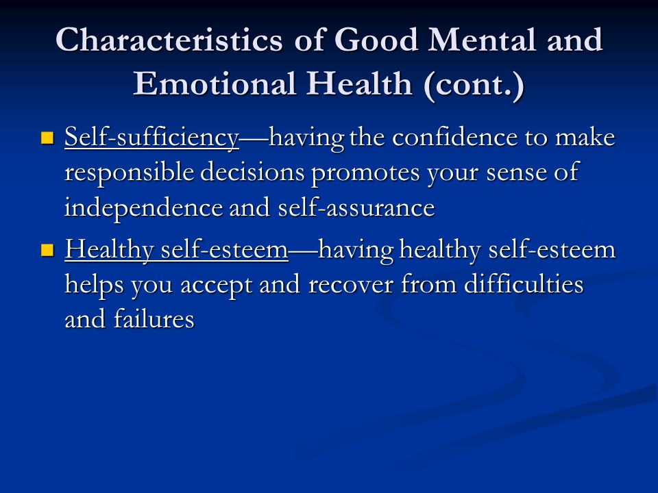 Characteristics of Good Mental and Emotional Health (cont.)