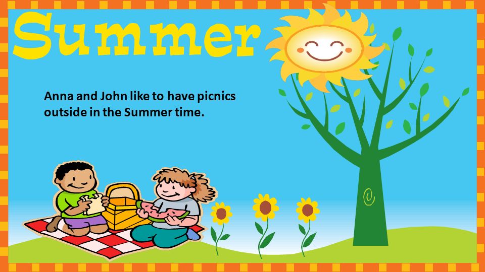 Anna and John like to have picnics outside in the Summer time.