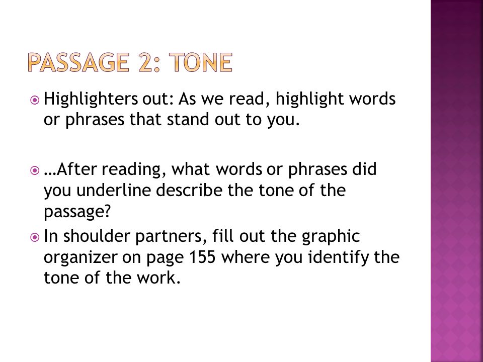 Passage 2: tone Highlighters out: As we read, highlight words or phrases that stand out to you.