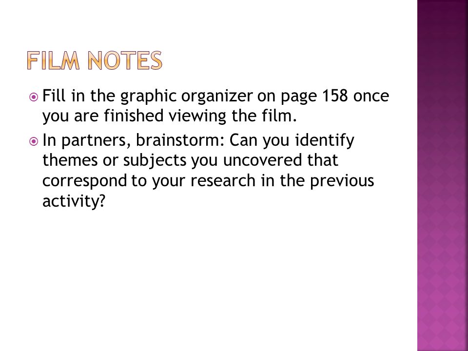 Film Notes Fill in the graphic organizer on page 158 once you are finished viewing the film.