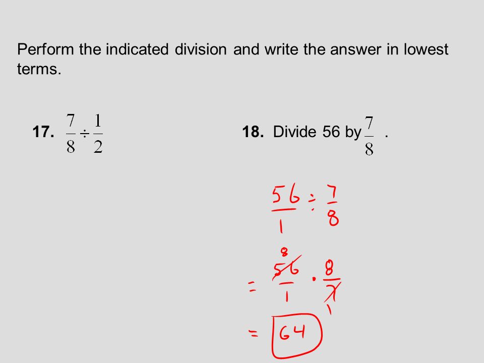 Perform the indicated division and write the answer in lowest terms.