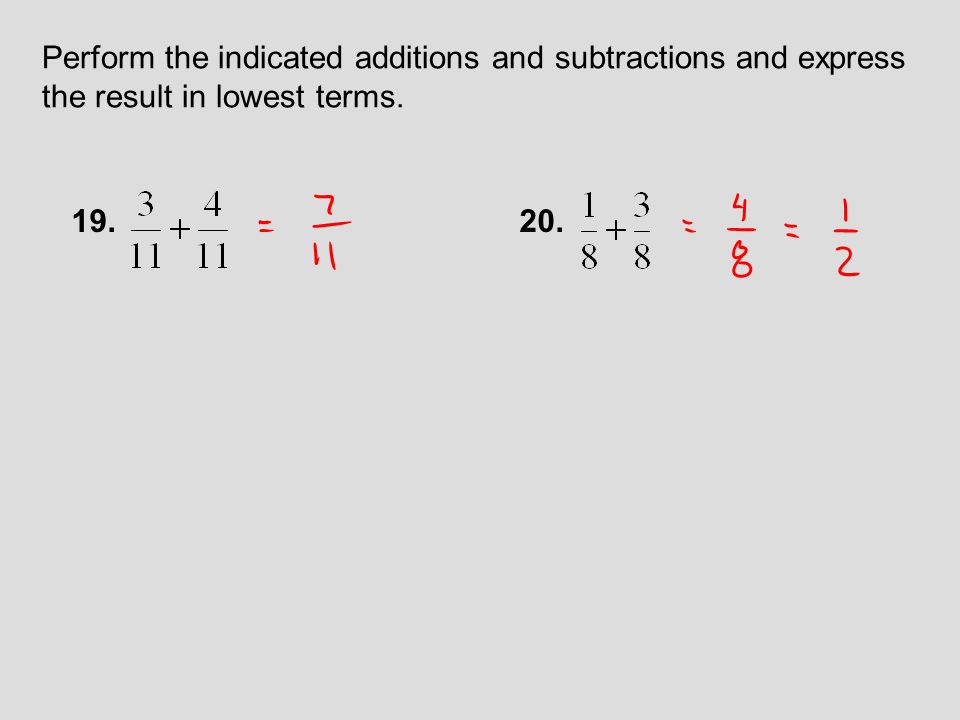 Perform the indicated additions and subtractions and express