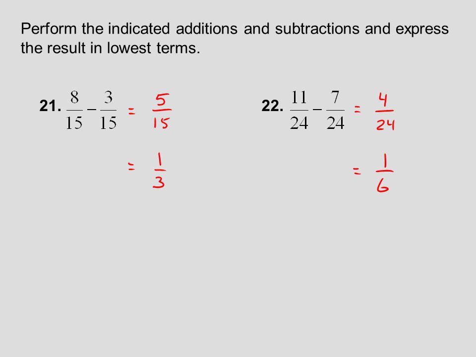 Perform the indicated additions and subtractions and express