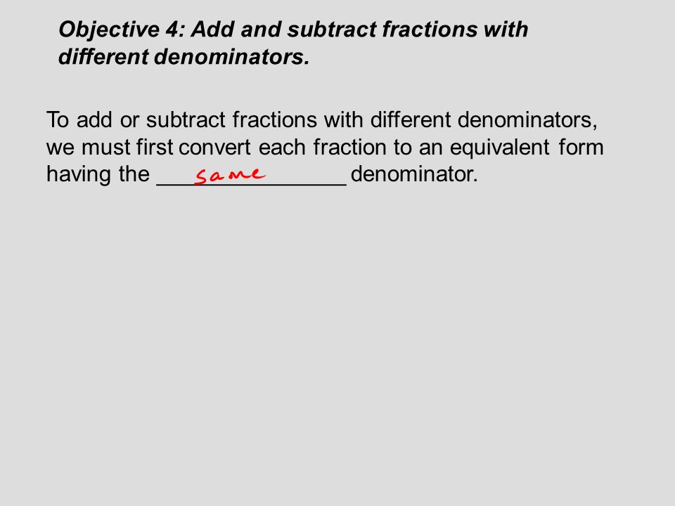 Objective 4: Add and subtract fractions with
