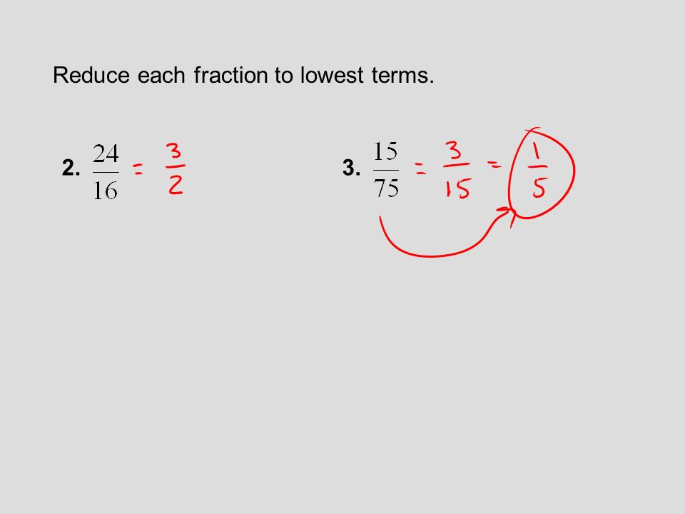 Reduce each fraction to lowest terms.