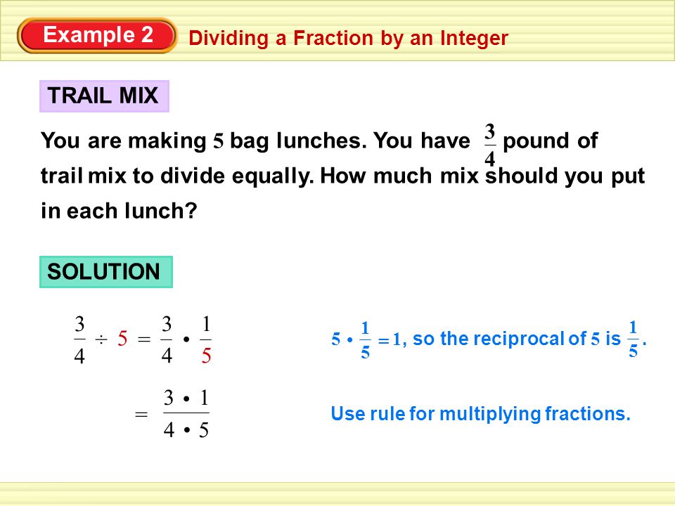 Example 2 Dividing a Fraction by an Integer. TRAIL MIX.
