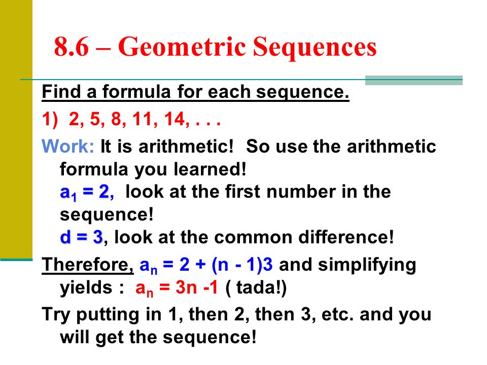 8.6 – Geometric Sequences Find a formula for each sequence.