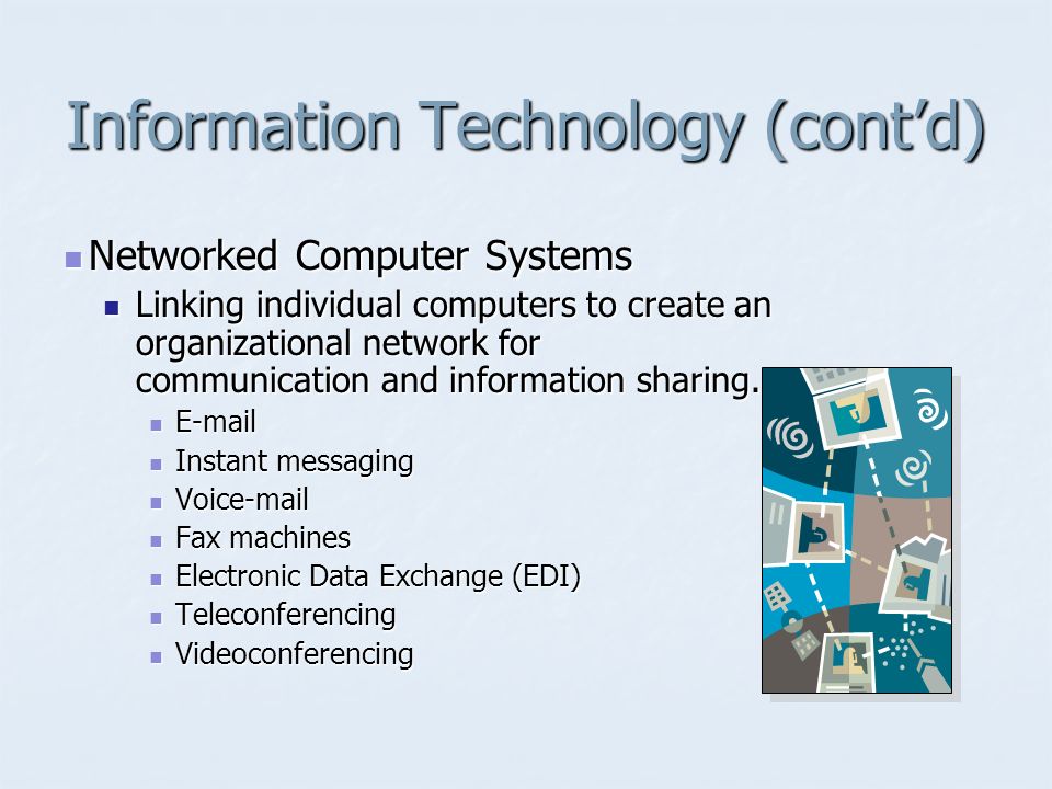 Information Technology (cont’d)
