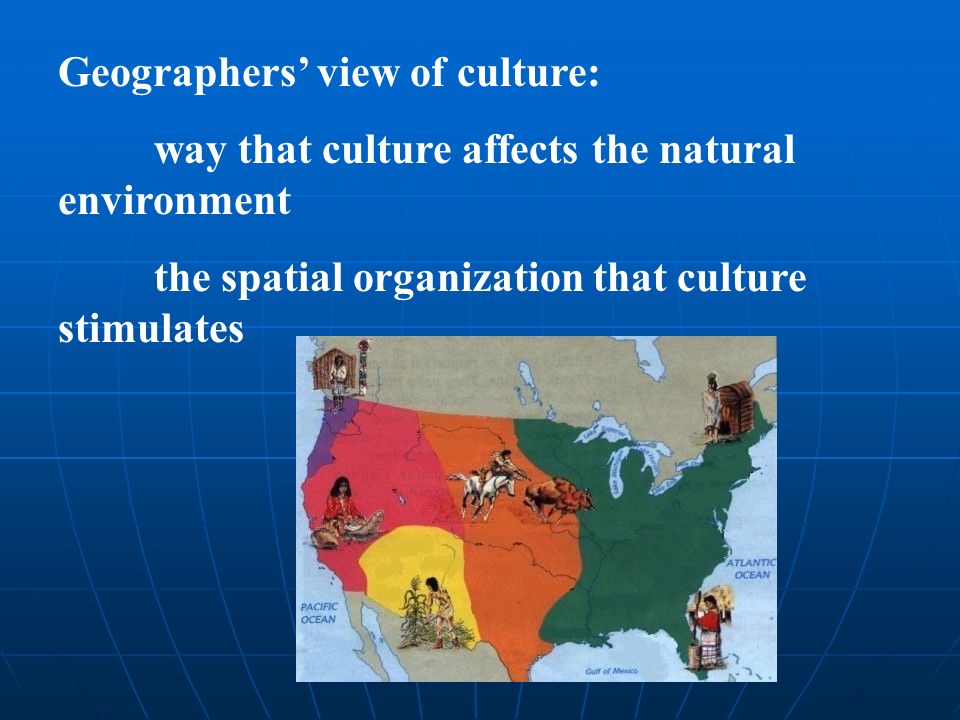 Geographers’ view of culture: