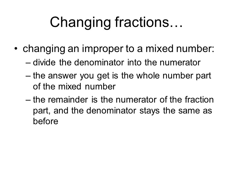 Changing fractions… changing an improper to a mixed number: