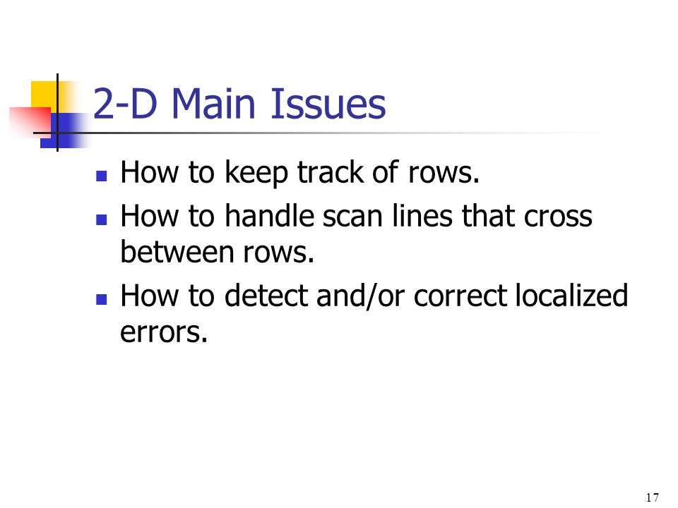 2-D Main Issues How to keep track of rows.