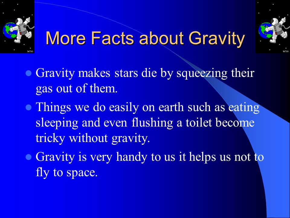 More Facts about Gravity