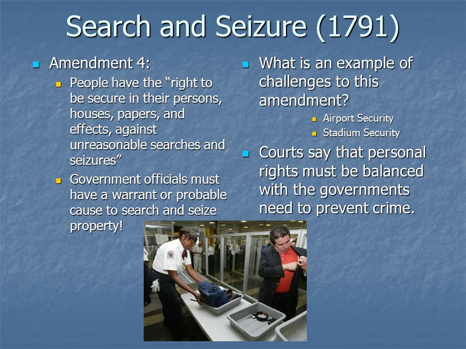 Search and Seizure (1791) Amendment 4: