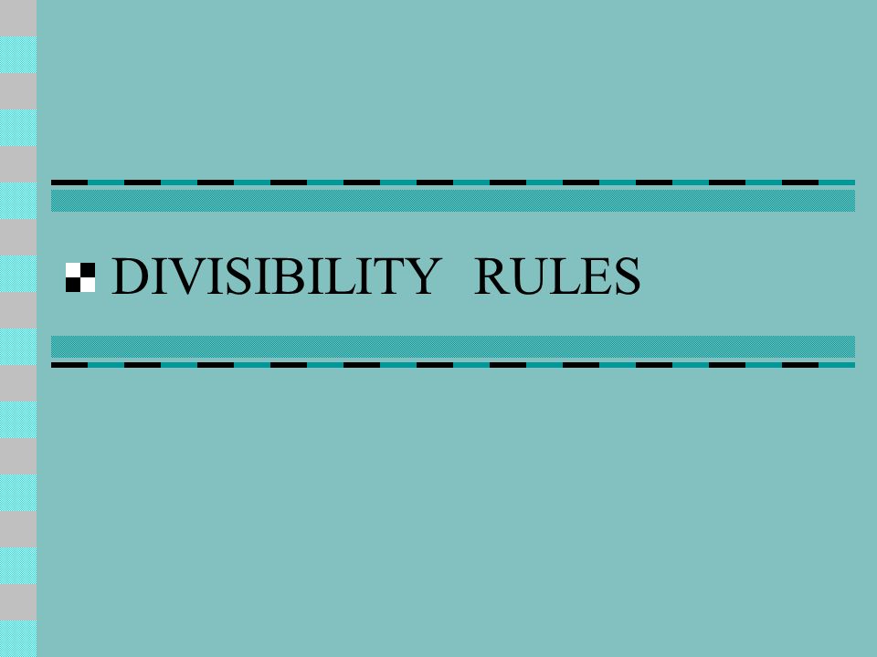 DIVISIBILITY RULES