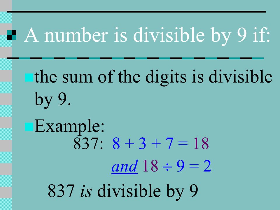 A number is divisible by 9 if: