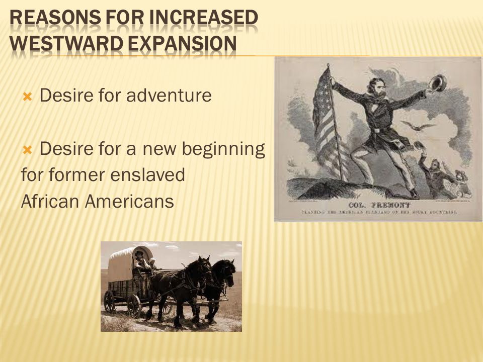 Reasons for increased westward expansion