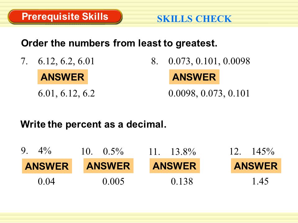 Prerequisite Skills SKILLS CHECK. Order the numbers from least to greatest , 6.2,