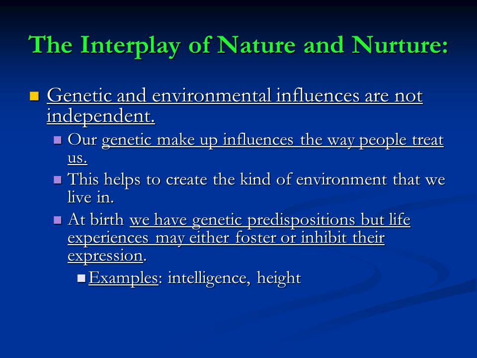 The Interplay of Nature and Nurture: