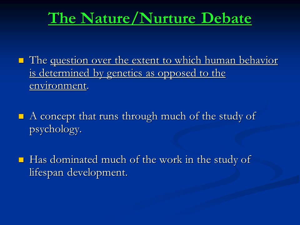 The Nature/Nurture Debate