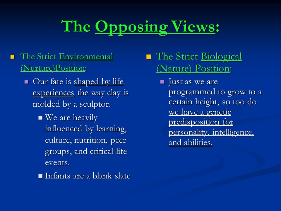 The Opposing Views: The Strict Biological (Nature) Position: