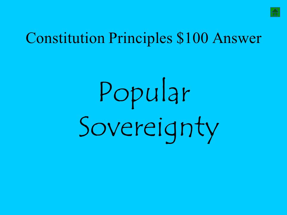 Constitution Principles $100 Answer