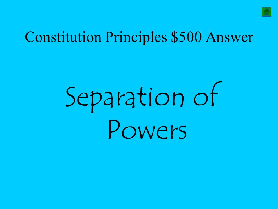 Constitution Principles $500 Answer