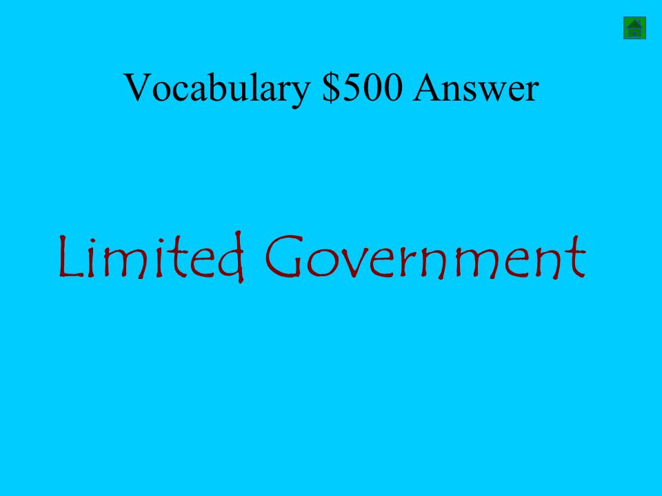 Vocabulary $500 Answer Limited Government