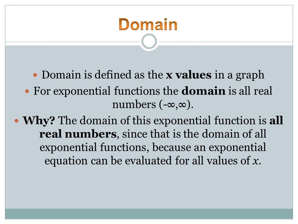 Domain Domain is defined as the x values in a graph