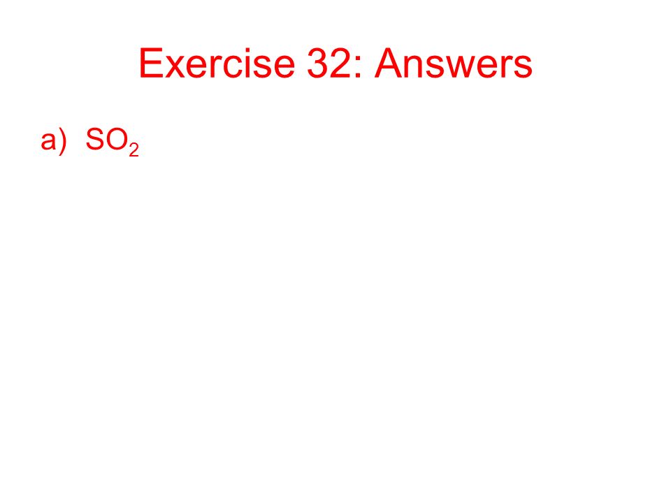 Exercise 32: Answers SO2