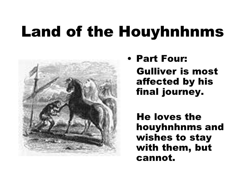 why does gulliver want to stay with the houyhnhnms