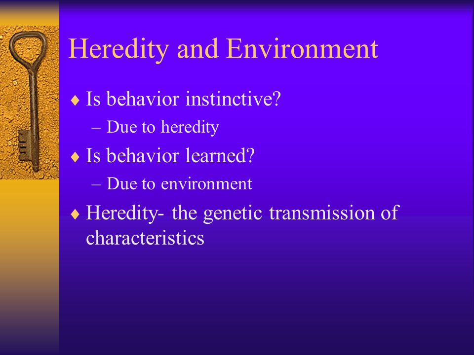 influence of heredity & environment