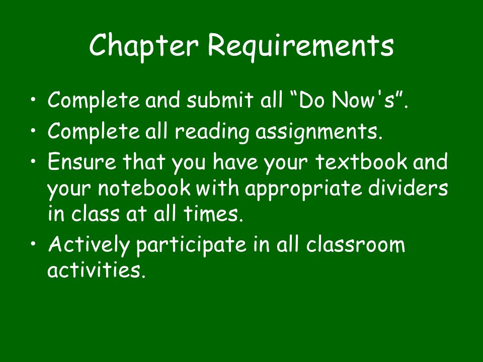 Chapter Requirements Complete and submit all Do Now s .