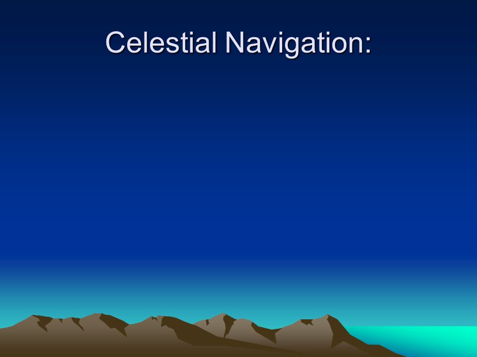 Celestial Navigation: