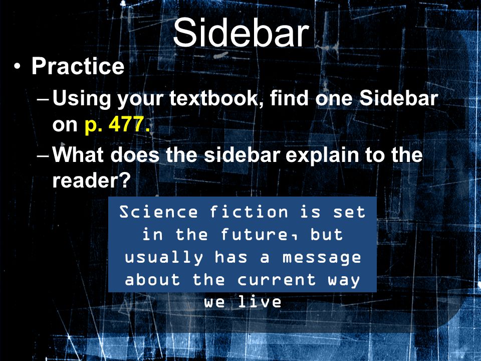 Sidebar Practice Using your textbook, find one Sidebar on p. 477.