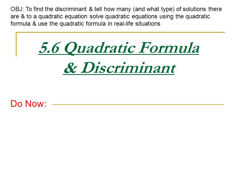 5.6 Quadratic Formula & Discriminant