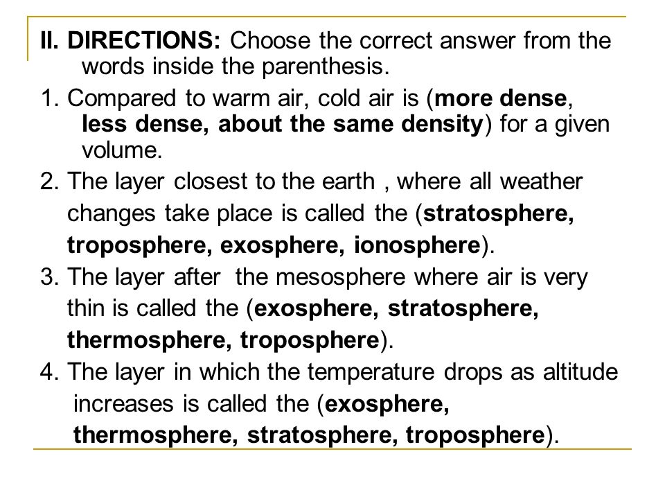 II. DIRECTIONS: Choose the correct answer from the words inside the parenthesis.
